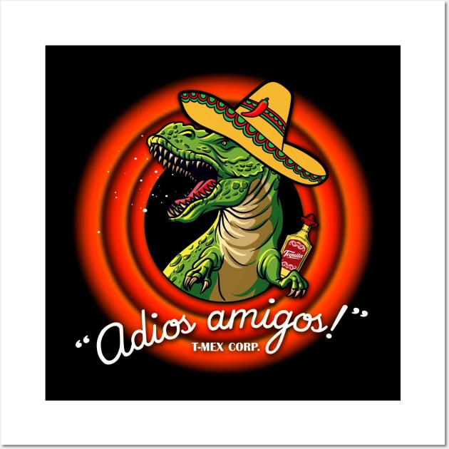 Adios Amigos T-Mex corporation cinco de mayo cellebration Wall Art by opippi